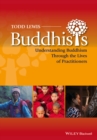 Image for Buddhists  : understanding Buddhism through the lives of believers
