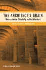 Image for The architect&#39;s brain  : neuroscience, creativity and architecture