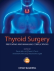 Image for Thyroid surgery  : preventing and managing complications