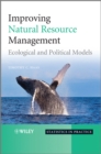 Image for Improving natural resource management  : ecological and political models