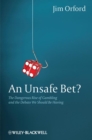 Image for An unsafe bet?  : the dangerous expansion of gambling and the debate we should be having