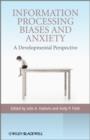 Image for Information processing biases and anxiety: a developmental perspective