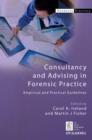 Image for Consultancy and Advising in Forensic Practice : Empirical and Practical Guidelines