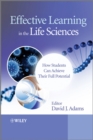 Image for Effective learning in the life sciences  : how students can achieve their full potential