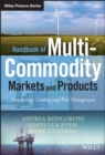 Image for Handbook of multi-commodity markets and products: structuring, trading and risk management