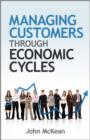 Image for Managing Customers Through Economic Cycles