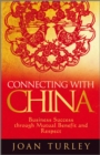 Image for Connecting With China: Business Success Through Mutual Benefit and Respect