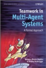 Image for Teamwork in multi-agent systems: a formal approach