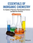 Image for Essentials of inorganic chemistry  : for students of pharmacy, pharmaceutical sciences and medicinal chemistry