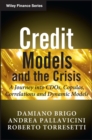 Image for Credit Models and the Crisis : A Journey into CDOs, Copulas, Correlations and Dynamic Models