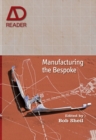 Image for Manufacturing the bespoke  : making and prototyping architecture