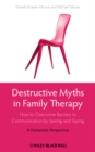 Image for Destructive Myths in Family Therapy