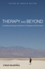 Image for Therapy and beyond: counselling psychology contributions to therapeutic and social issues