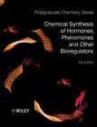 Image for Chemical synthesis of hormones, pheromones and other bioregulators