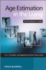 Image for Age Estimation in the Living - The Practitioner&#39;s Guide
