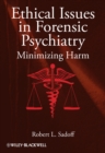 Image for Ethical issues in forensic psychiatry  : minimizing harm