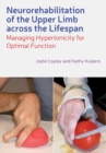 Image for Neurorehabilitation of the upper limb across the lifespan  : managing hypertonicity for optimal function