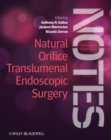 Image for Natural Orifice Translumenal Endoscopic Surgery (NOTES), Textbook and Video Atlas