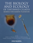 Image for The biology and ecology of tintinnid ciliates  : models for marine plankton