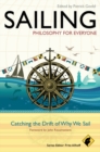 Image for Sailing - Philosophy For Everyone : Catching the Drift of Why We Sail