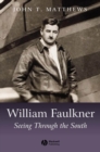 Image for William Faulkner  : seeing through the South