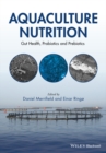 Image for Aquaculture nutrition  : gut health, probiotics, and prebiotics