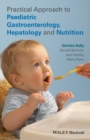 Image for Practical Approach to Paediatric Gastroenterology, Hepatology and Nutrition