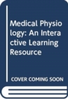 Image for Medical Physiology : An Interactive Learning Resource
