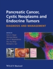 Image for Pancreatic cancer, cystic neoplasms and endocrine tumors  : diagnosis and management
