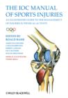 Image for The IOC manual of sports injuries  : an illustrated guide to the management of injuries in physical activity