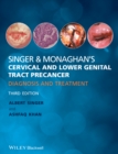 Image for Singer &amp; Monaghan&#39;s cervical and lower genital tract precancer  : diagnosis and treatment