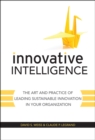 Image for Innovative Intelligence : The Art and Practice of Leading Sustainable Innovation in Your Organization