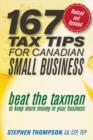 Image for 167 Tax Tips for Canadian Small Business: Beat the Taxman to Keep More Money in Your Business