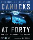 Image for Canucks at 40 : Our Game, Our Stories, Our Passion