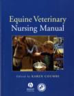 Image for The equine veterinary nursing manual