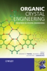 Image for Organic Crystal Engineering: Frontiers in Crystal Engineering