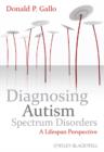 Image for Diagnosing Autism Spectrum Disorders : A Lifespan Perspective