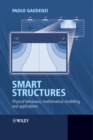 Image for Smart structures: physical behaviour, mathematical modelling and applications