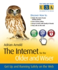 Image for The Internet for the older and wiser: get up and running safely on the web