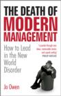 Image for The death of modern management  : how to lead in the new world of disorder