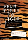 Image for From timid to tiger  : parenting the anxious child