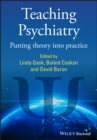 Image for Teaching psychiatry  : putting theory into practice
