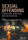 Image for Sexual offending  : cognition, emotion and motivation