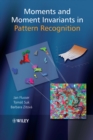 Image for Moments and moment invariants in pattern recognition