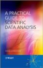 Image for A practical guide to scientific data analysis