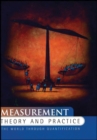 Image for Measurement theory and practice  : the world through quantification
