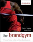 Image for The brand gym  : a practical workout to gain and retain brand leadership
