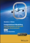 Image for Computational modelling and simulation of aircraft and the environmentVolume 2,: Aerospace vehicles and flight dynamics
