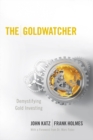Image for The Goldwatcher: Demystifying Gold Investing