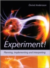 Image for Experiment!  : planning, implementing, and interpreting